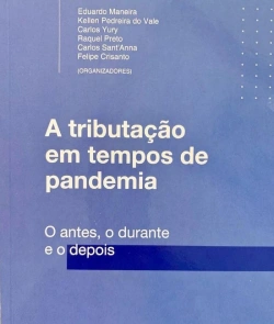A tributação em tempos de pandemia: o antes, o durante e o depois