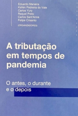 A tributação em tempos de pandemia: o antes, o durante e o depois