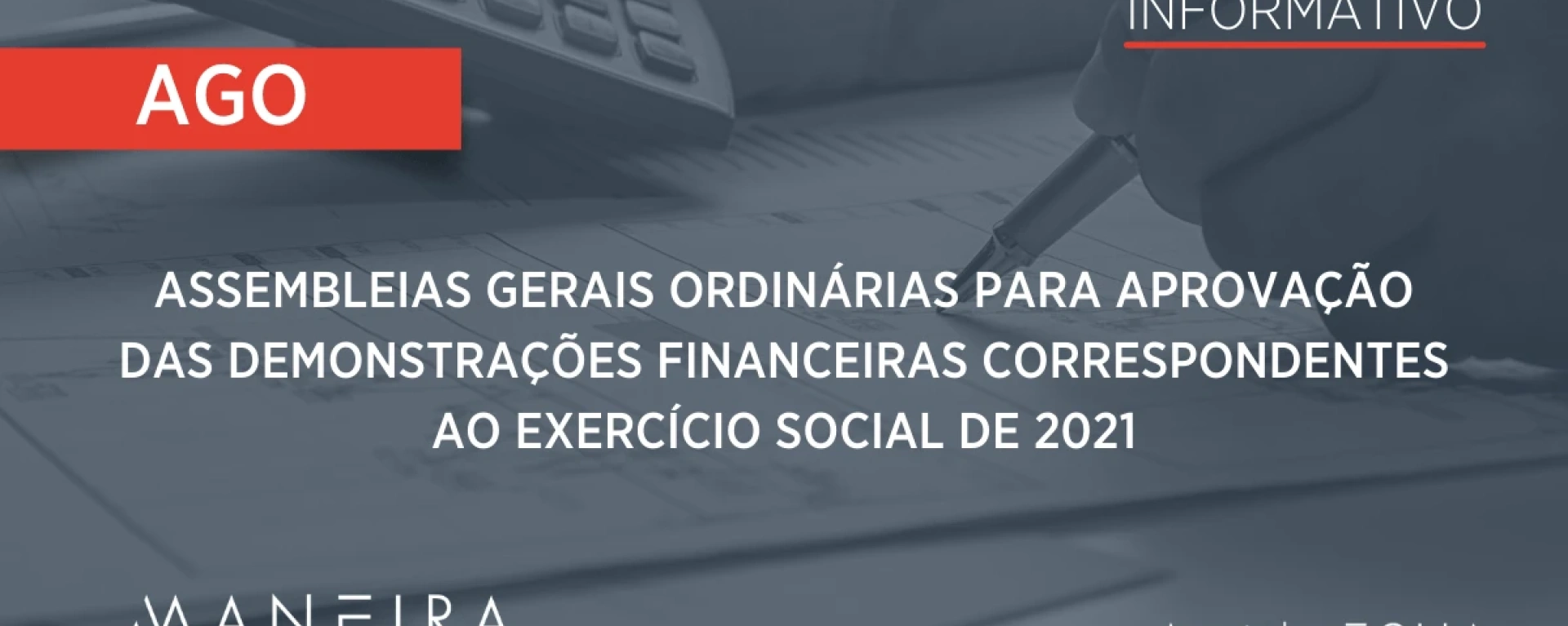 Assembleias Gerais Ordinárias para Aprovação das Demonstrações Financeiras Correspondentes ao Exercício Social de 2021. 