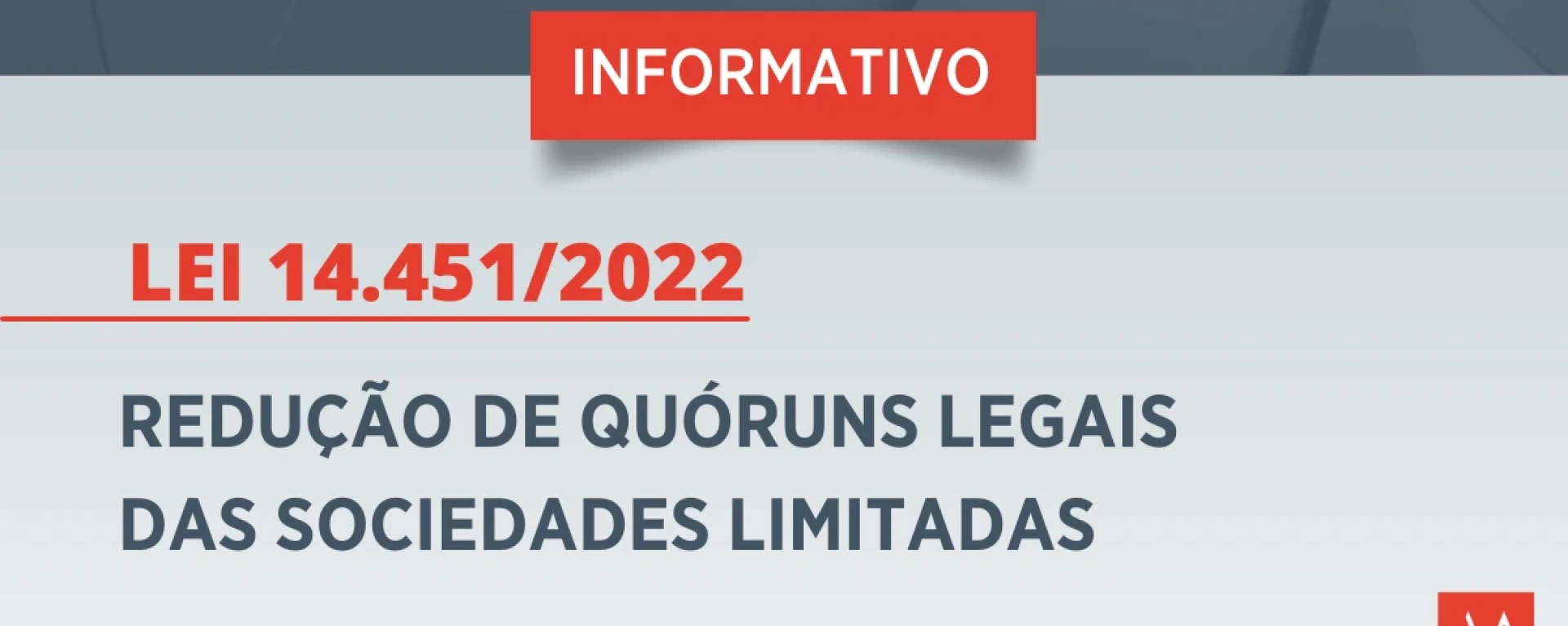 Lei 14.451/2022 – Redução de quóruns legais das sociedades limitadas