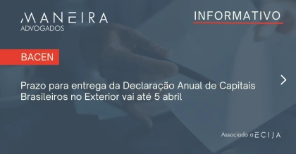 BACEN: Prazo para entrega da Declaração Anual de Capitais Brasileiros no Exterior vai até 5 de abril